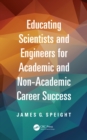 Image for Educating scientists and engineers for academic and non-academic career success