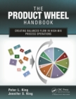 Image for The product wheel handbook: creating balanced flow in multi-product process operations