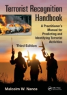 Image for The terrorist recognition handbook  : a practitioner&#39;s manual for predicting and identifying terrorist activities