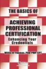 Image for The basics of achieving professional certification: enhancing your credentials