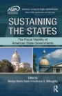 Image for Sustaining the states: the fiscal viability of American state governments