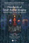 Image for Handbook of small animal imaging: preclinical imaging, therapy, and applications