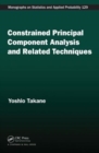 Image for Constrained Principal Component Analysis and Related Techniques