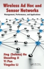 Image for Wireless ad hoc and sensor networks: management, performance, and applications