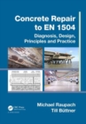 Image for Concrete repair to EN 1504  : diagnosis, design, principles and practice