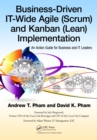 Image for Business-driven IT-wide agile (scrum) and Kanban (lean) implementation: an action guide for business and it leaders