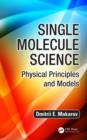 Image for Single molecule science: physical principles and models
