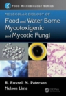 Image for Molecular Biology of Food and Water Borne Mycotoxigenic and Mycotic Fungi