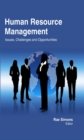 Image for Human Resource Management: Issues, Challenges and Opportunities