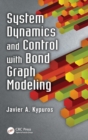Image for System dynamics and control with bond graph modeling