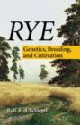 Image for Rye: genetics, breeding, and cultivation