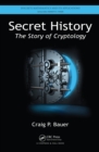 Image for Secret history: the story of cryptology