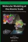 Image for Molecular modeling at the atomic scale: methods and applications in quantitative biology
