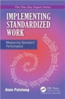 Image for Implementing standardized work  : measuring operators&#39; performance