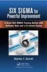Image for Six sigma for powerful improvement  : a green belt DMAIC training system with software tools and a 25-lesson course