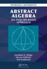 Image for Abstract algebra: an inquiry based approach