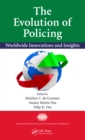 Image for The evolution of policing: worldwide innovations and insights