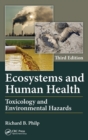 Image for Ecosystems and human health  : toxicology and environmental hazards