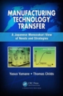 Image for Manufacturing technology transfer  : a Japanese monozukuri view of needs and strategies
