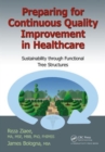 Image for Preparing for continuous quality improvement for healthcare  : sustainability through functional tree structures