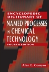 Image for Encyclopedic dictionary of named processes in chemical technology