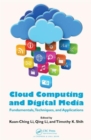 Image for Cloud computing and digital media  : fundamentals, techniques, and applications