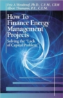 Image for How to finance energy managment projects  : solving the &quot;lack of capital problem&quot;