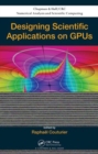 Image for Designing Scientific Applications on GPUs