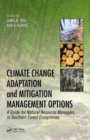 Image for Climate change adaptation and mitigation management options  : a guide for natural resource managers in southern forest ecosystems