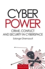 Image for Cyber power  : crime, conflict and security in cyberspace