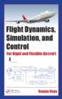Image for Flight dynamics, simulation, and control: for rigid and flexible aircraft