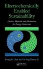 Image for Electrochemically enabled sustainability: devices, materials, and mechanisms for energy conversion