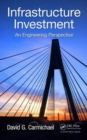 Image for Infrastructure investment  : an engineering perspective