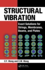 Image for Structural vibration: exact solutions for strings, membranes, beams, and plates