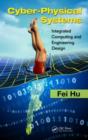 Image for Cyber-physical systems: integrated computing and engineering design