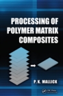 Image for Polymer matrix composites: processing and applications