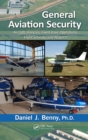 Image for General Aviation Security: Aircraft, Hangars, Fixed-Base Operations, Flight Schools, and Airports