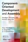 Image for Component-oriented development and assembly: paradigm, principles, and practice using Java