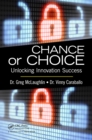 Image for Chance or choice: unlocking innovation success