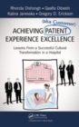 Image for Achieving patient (aka customer) experience excellence  : lessons from a successful cultural transformation in a hospital