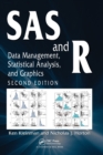 Image for SAS and R  : data management, statistical analysis, and graphics