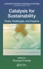 Image for Catalysis for sustainability: goals, challenges, and impacts