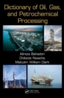 Image for Dictionary of oil, gas, and petrochemical processing