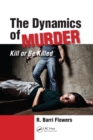 Image for The dynamics of murder: kill or be killed