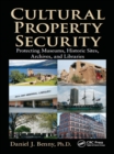 Image for Cultural property security: protecting museums, historic sites, archives, and libraries