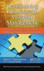Image for Transforming business with program management  : integrating strategy, people, process, technology, structure, and measurement