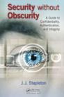 Image for Security without obscurity: a guide to confidentiality, authentication, and integrity