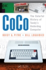 Image for CoCo: the colorful history of Tandy&#39;s underdog computer