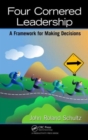 Image for Four-cornered leadership  : a framework for making decisions