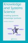 Image for Knowledge and systems science: enabling systemic knowledge synthesis